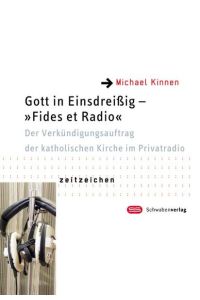 Gott ins Einsdreißig - Fides et Radio  - Der Verkündigungsauftrag der katholischen Kirche im Privatradio