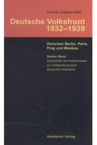 Ursula Langkau-Alex: Deutsche Volksfront 1932–1939 / Geschichte des Ausschusses zur Vorbereitung einer deutschen Volksfront