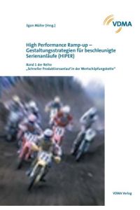 High Performance Ramp-up - Gestaltungsstrategien für beschleunigte Serienanläufe (HIPER)