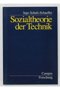 Sozialtheorie der Technik: Dissertationsschrift (Campus Forschung, 803)