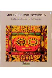 Moleküle und Psychosen: Der biologische Ansatz in der Psychiatrie
