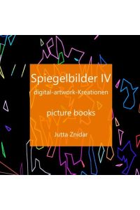Spiegelbilder IV  - digital-artwork-Kreationen