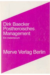 Postheroisches Management : ein Vademecum.   - Dirk Baecker / Merve ; 185.