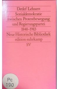 Sozialdemokratie zwischen Protestbewegung und Regierungspartei 1848 bis 1983. .