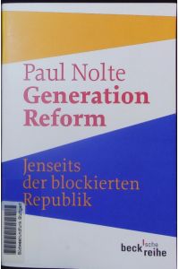 Generation Reform.   - Jenseits der blockierten Republik.