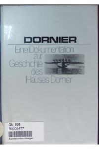 Dornier.   - Die Chronik des ältesten deutschen Flugzeugwerks.