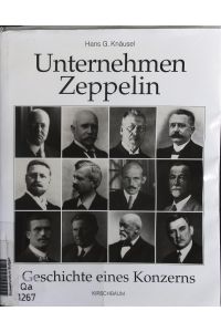 Unternehmen Zeppelin.   - Geschichte eines Konzerns.