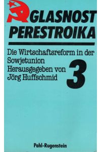 Die Wirtschaftsreform in der Sowjetunion.   - Glasnost, perestrojka ; Bd. 3; Kleine Bibliothek ; 460 : Politik und Zeitgeschichte