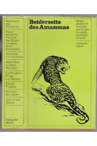 Beiderseits des Amazonas. Reisen deutscher Forscher des 19. Jahrhunderts durch Südamerika