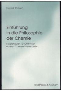Einführung in die Philosophie der Chemie. Studienbuch für Chemiker und an der Chemie Interessierte