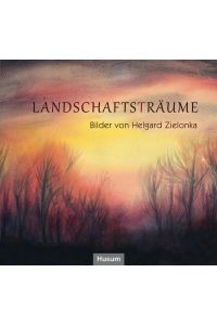 Landschaftsträume  - Bilder von Helgard Zielonka, mit Gedichten von Franz Vetter und Hermann Hesse