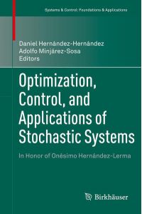 Optimization, Control, and Applications of Stochastic Systems  - In Honor of Onésimo Hernández-Lerma