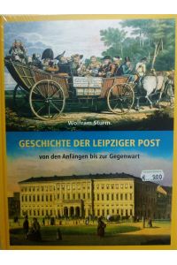 Geschichte der Leipziger Post - Von den Anfängen bis zur Gegenwart