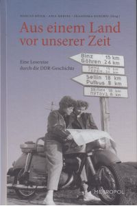 Aus einem Land vor unserer Zeit  - Eine Lesereise durch die DDR-Geschichte