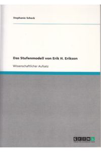 Das Stufenmodell von Erik H. Erikson.