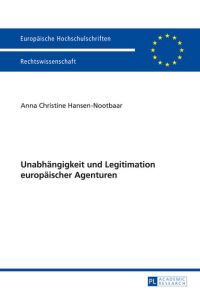 Unabhängigkeit und Legitimation europäischer Agenturen