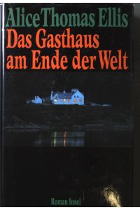 Das Gasthaus am Ende der Welt : Roman.