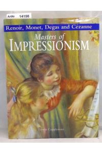 Masters of Impressionism. Renoir, Monet, Degas and Cézanne