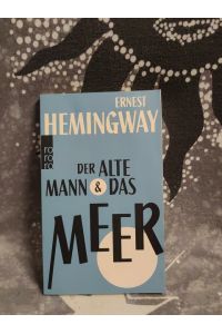 Der alte Mann und das Meer.   - Ernest Hemingway. Aus dem Engl. von Werner Schmitz / Rororo ; 26767