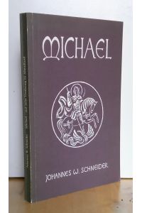 Michael und seine Verehrung im Abendland :  - eine Studie zur Bewusstseinsentwicklung der Völkerwanderungszeit und des Mittelalters.
