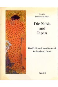 Die Nabis und Japan. Das Frühwerk von Bonnard, Vuillard und Denis.