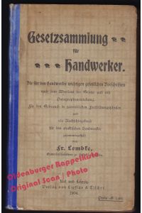 Gesetzsammlung für Handwerker: die für den Handwerker wichtigen gesetzlichen Vorschriften(1904) - Lembke, Fr.