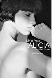 Alicia: Erotischer Roman (Liebesleben)