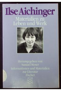 Ilse Aichinger, Materialien zu Leben und Werk.