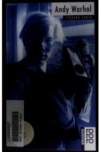 Andy Warhol.   - Mit Selbstzeugnissen und Bilddokumenten.