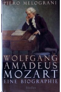 Wolfgang Amadeus Mozart.   - Eine Biographie.
