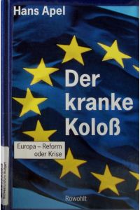 Der kranke Koloß.   - Europa - Reform oder Krise.
