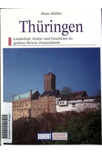 Thüringen.   - Landschaft, Kultur und Geschichte im grünen Herzen Deutschlands.