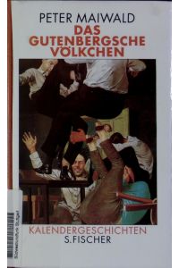 Das Gutenbergsche Völkchen.   - Kalendergeschichten.