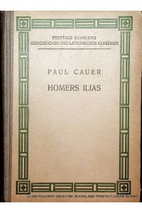 Home¯ru Ilias = Homers Ilias / Schulausg. von Paul Cauer