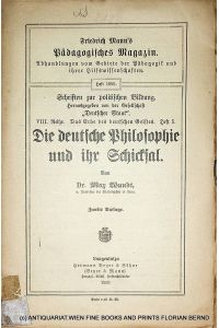 Die deutsche Philosophie und ihr Schicksal. (=Schriften zur politischen Bildung / 8 ; 5 = Friedrich Mann's pädagogisches Magazin ; 1095)