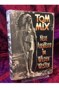 Neue Abenteuer im Wilden Westen.   - Bearbeitet von M. N. van Gelder. Aus dem Holländischen übersetzt von Fritz von Bothmer.