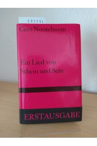 Ein Lied von Schein und Sein. [Von Cees Nooteboom]. Aus dem Niederländischen von Helga van Beuningen. (= Bibliothek Suhrkamp, Band 1024).