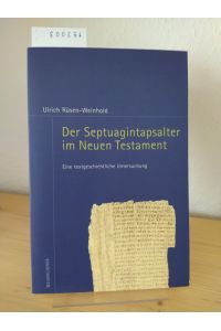 Der Septuagintapsalter im Neuen Testament. Eine textgeschichtliche Untersuchung. [Von Ulrich Rüsen-Weinhold].