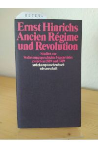 Ancien régime und Revolution. Studien zur Verfassungsgeschichte Frankreichs zwischen 1589 und 1789. [Von Ernst Hinrichs]. (= Suhrkamp-Taschenbuch Wissenschaft, 758).