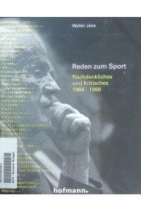 Reden zum Sport.   - Nachdenkliches und Kritisches 1964 - 1999.