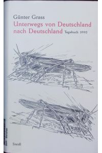 Unterwegs von Deutschland nach Deutschland.   - Tagebuch 1990.