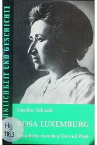 Rosa Luxemburg.   - Sozialistin zwischen Ost und West.