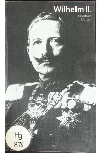 Wilhelm II.   - Mit Selbstzeugnissen und Bilddokumenten.