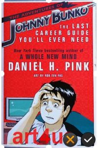 The Adventures of Johnny Bunko :  - The Last Career Guide Youll Ever Need