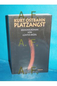 Kurt Ostbahn Platzangst - Kriminalroman
