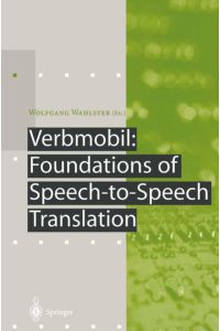 Verbmobil: Foundations of Speech-to-Speech Translation (Artificial Intelligence)