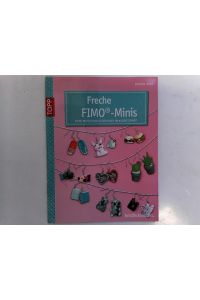 Freche FIMOÂ®-Minis: Noch mehr Modellierspaß im Kleinformat