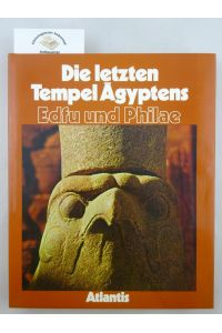 Die letzten Tempel Ägyptens : Edfu und Philae.   - Photos von Henri Stierlin. Zeichnungen.: José Conesa. Aus dem Französischen übersetzt von Corinne Wild.    / [Orbis terrarum]