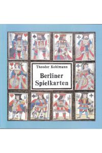 Berliner Spielkarten. Mit einem Beitrag von Sigmar Radau (= Kleine Schriften, Museum für Volkskunde, Heft 6)