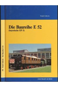 Die Baureihe E 52 (bayerische EP 5).